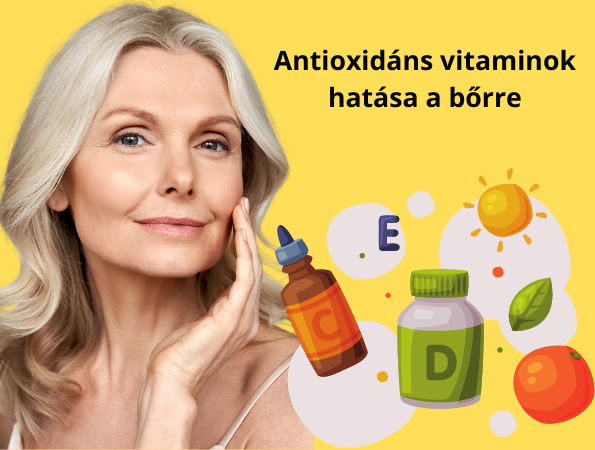 Antioxidáns vitaminok a bőr fiatalságáért